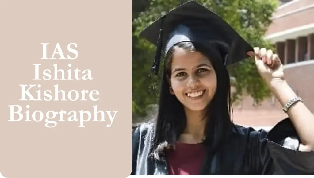 IAS Ishita Kishore Biography